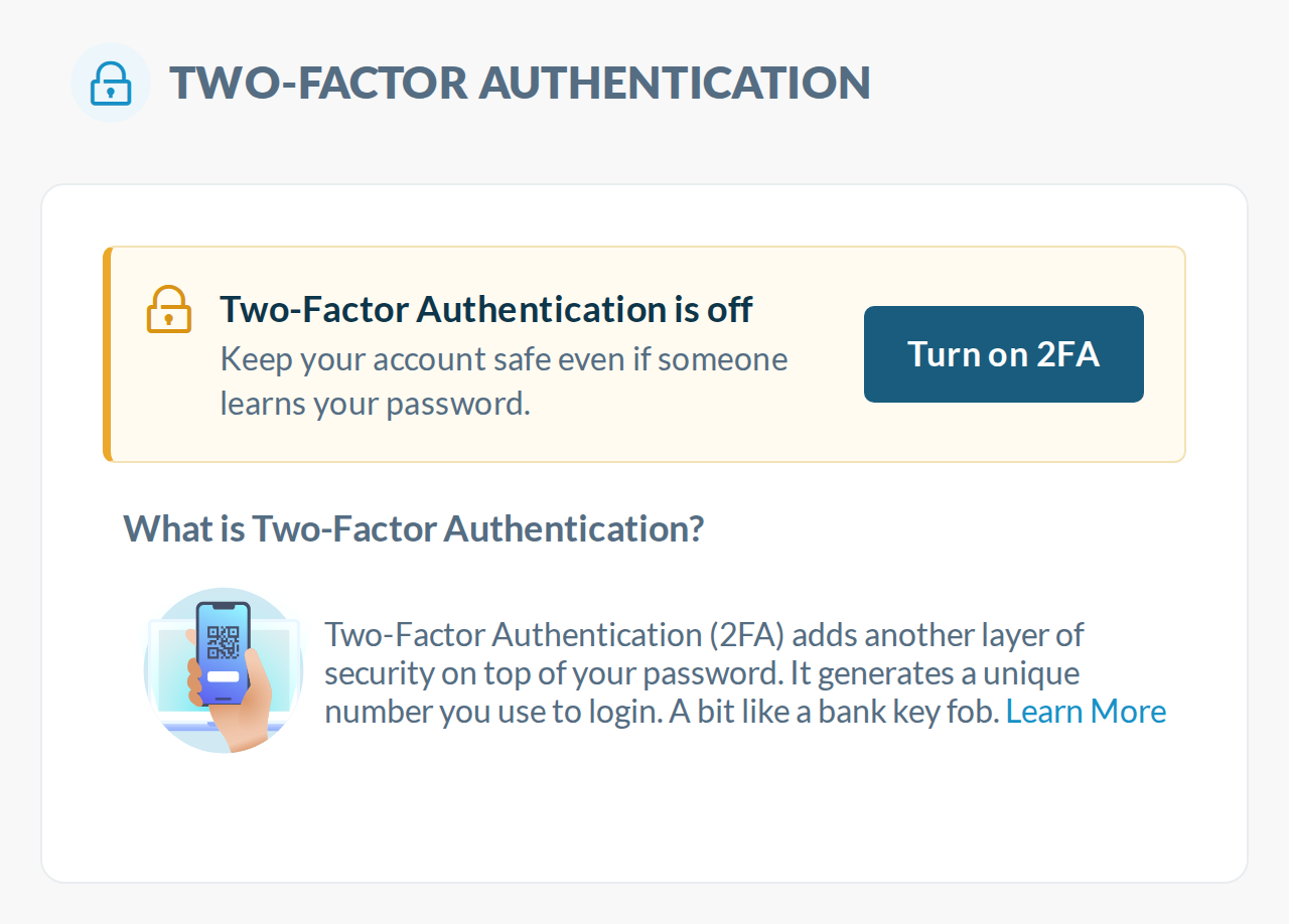 C: 'Two-Factor Authentication is off', one line on why, and a solid Turn on 2FA button (white on $ct-blue, 7.3:1).